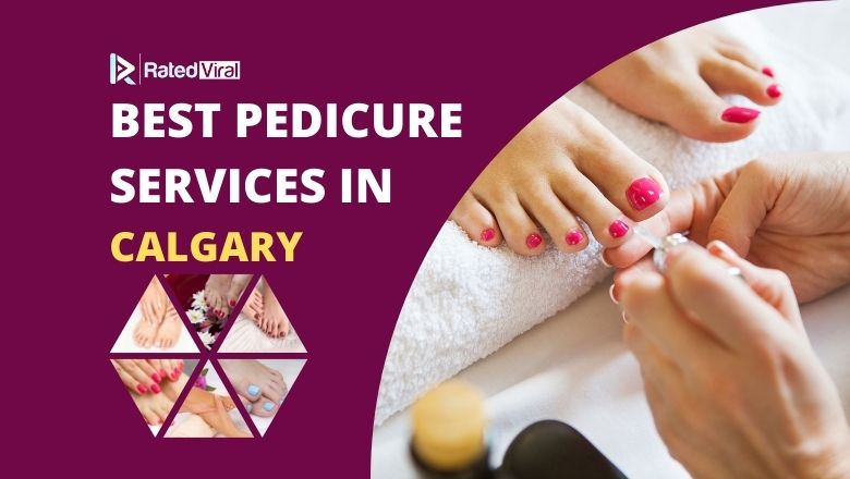 Best Pedicure Services in Calgary