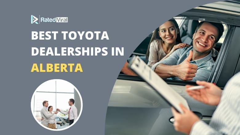 Top 10 Best Toyota Dealerships In Alberta   Best Toyota Dealerships In Alberta 