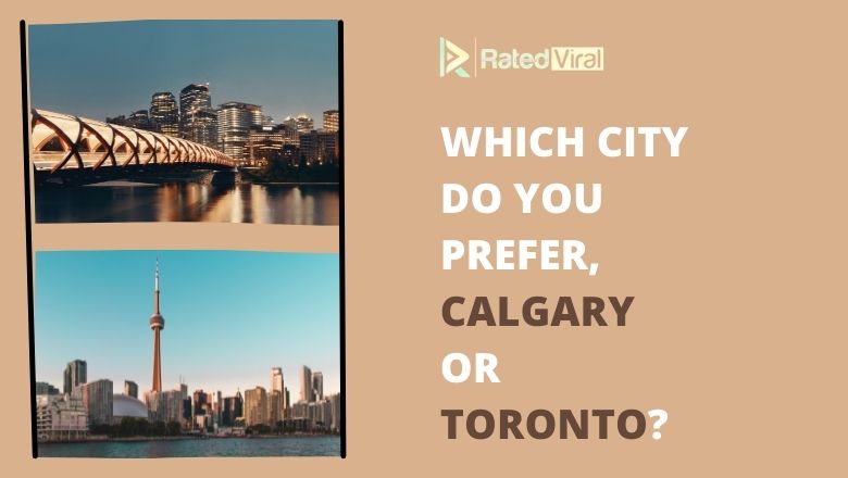 Calgary or Toronto
