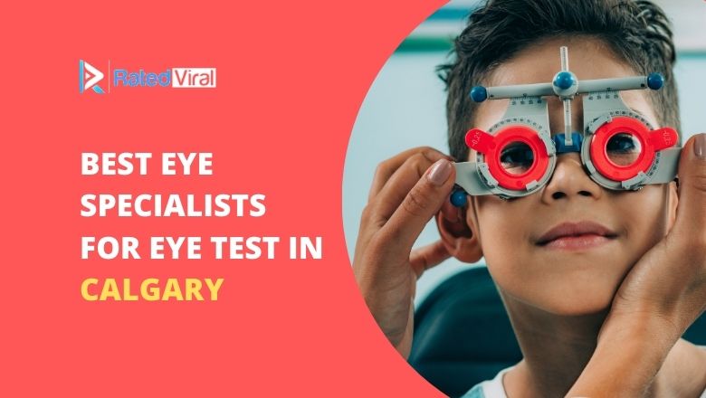 Best Eye Specialists for Eye Test in Calgary