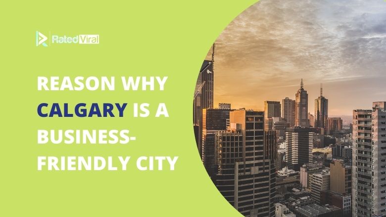 Reason Why Calgary Is A Business-Friendly City
