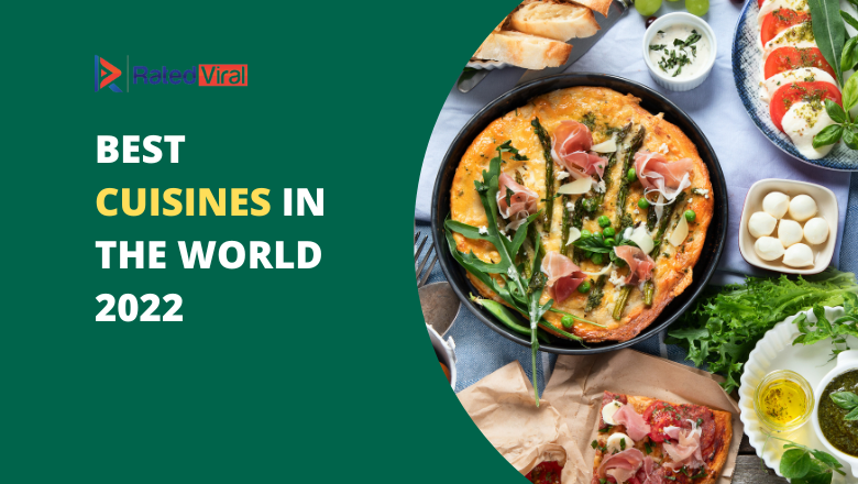 The Best Cuisines In The World 2022