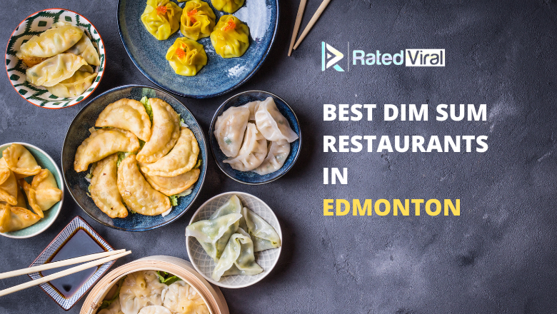 Best Dim Sum Restaurants In Edmonton 2023 