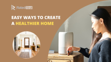 Easy Ways To Create A Healthier Home
