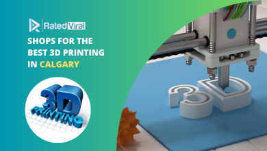 Shops for the Best 3D Printing in Calgary