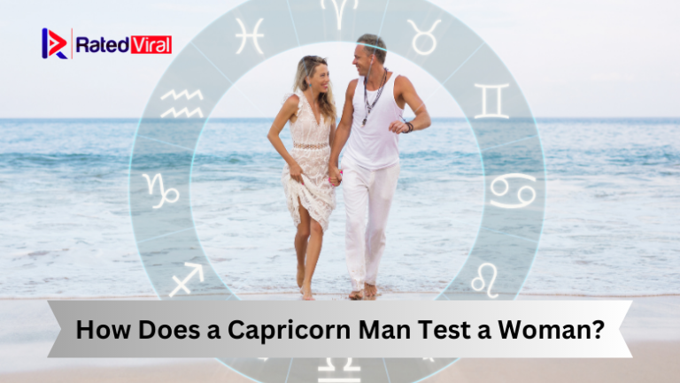 How Does a Capricorn Man Test a Woman?